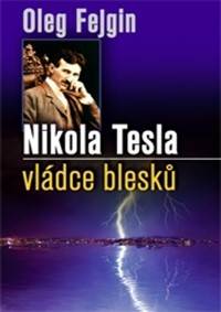 Nikola Tesla - Vládce blesku kúpite na Knihyprekazdeho.sk