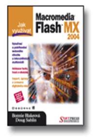 Jak využívat Macromedia Flash MX 2004
