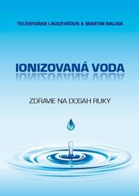 Ionizovaná voda kúpite na Knihyprekazdeho.sk