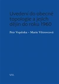 Uvedení do obecné topologie a jejích dějin do roku 1960