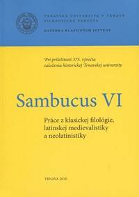 Sambucus VI. Práce z klasickej filológie, latinskej medievalistiky a neolatinistiky