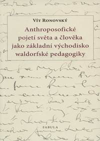 Anthroposofické pojetí světa a člověka j