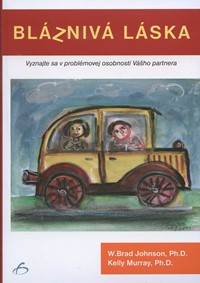 Bláznivá láska kúpite na Knihyprekazdeho.sk