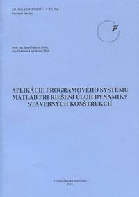 Aplikácie programovaného systému Matlab pri riešení úloh dynamiky stavebných konštrukcií