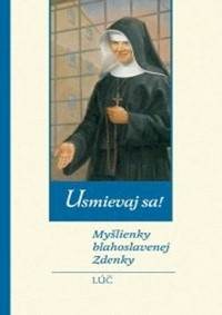 Usmievaj sa! – Myšlienky blahoslavenej Zdenky