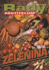 Zelenina - Rady pěstitelům