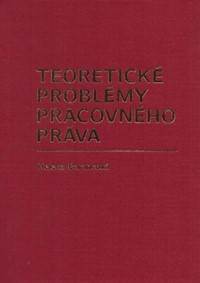 Teoretické problémy pracovného práva