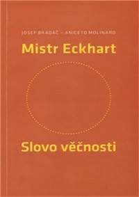Mistr Eckhart. Slovo věčnosti