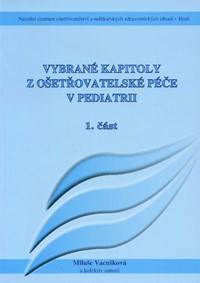 Vybrané kapitoly z ošetřovatelské péče v pediatrii I.