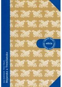 Ľudové piesne regiónov Slovenska: Myjavsko a Trenčiansko