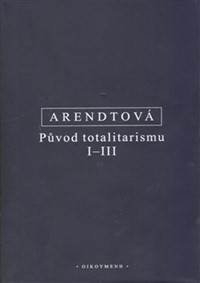Původ totalitarismu I-III