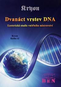 Dvanáct vrstev DNA: Ezoterická studie vnitřního mistrovství kúpite na Knihyprekazdeho.sk