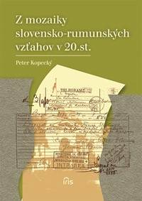 Z mozaiky slovensko-rumunských vzťahov v 20. st.