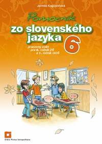 Pomocník zo slovenského jazyka 6 pre 6. ročník ZŠ a 1. ročník GOŠ