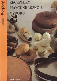 Receptury pro cukrářskou výrobu - Korpusy