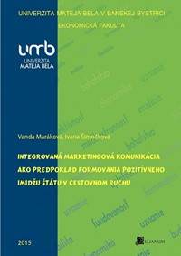 Integrovaná marketingová komunikácia ako predpoklad formovania pozitívneho imidžu štátu v cestovnom