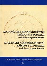 Kognitívne a metakognitívne prístupy k dyslexii / kongitivní a metakongitivní přístupy k dyslexii