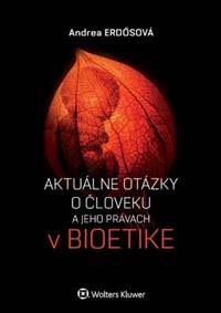 Aktuálne otázky o človeku a jeho právach v bioetike