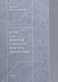 Bytie, čas, priestor v myslení Martina Heideggera