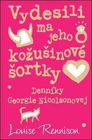 Vydesili ma jeho kožušinové šortky (Denníky Georgie Nicolsonovej 5)