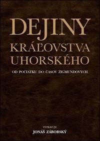 Dejiny kráľovstva uhorského od počiatku do časov Žigmundových