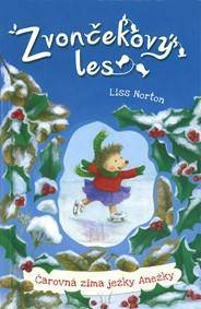 Čarovná zima ježky Anežky (Zvončekový les 2)