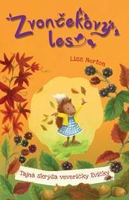 Tajná skrýša veveričky Evičky (Zvončekový les 1)