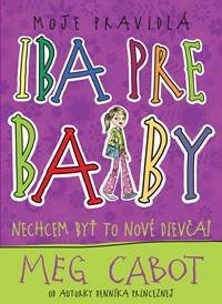 Nechcem byť to nové dievča! (Iba pre baby 2)