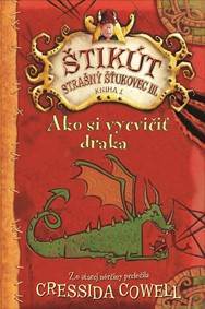 Ako si vycvičiť draka (Štikút Strašný Šťukovec III. - Kniha 1)