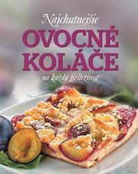 Najchutnejšie ovocné koláče na každú príležitosť