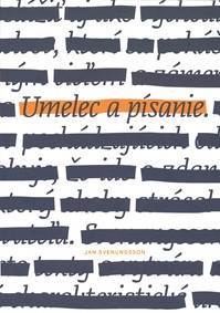 Umelec a písanie (Svenungsson J.)
