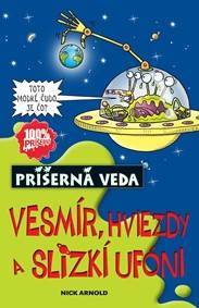 Vesmír, hviezdy a slizkí ufóni (Príšerná veda)