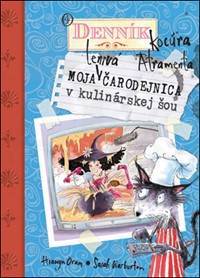 Moja lenivá čarodejnica v kulinárskej šou (Denník kocúra Atramenta)