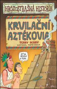 Krvilační Aztékovia (Hrôzostrašná história)