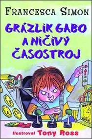 Grázlik Gabo a ničivý časostroj kúpite na Knihyprekazdeho.sk