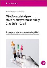 Ošetřovatelství pro střední zdravotnické školy - 2. ročník, 2. díl kúpite na Knihyprekazdeho.sk
