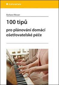 100 tipů pro plánování domácí ošetřovatelské péče
