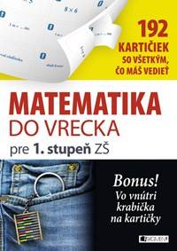 Matematika do vrecka pre 1. stupeň ZŠ kúpite na Knihyprekazdeho.sk