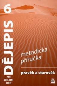 Kniha Dějepis 6 pro základní školy - Pravěk a starověk- Metodická příručka