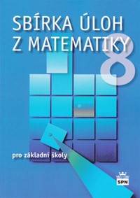 Kniha Sbírka úloh z matematiky 8 pro základní školy