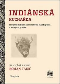 Indiánská kuchařka - Recepty indiánů ame