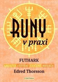 Runy v praxi - FUTHARK - amulety - věštění - cvičení - rituály