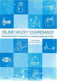 Dejme mozky dohromady - Skupinová kognitivní rehabilitace a reedukace jazykových funkcí