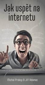Jak uspět na internetu kúpite na Knihyprekazdeho.sk