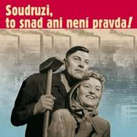 Soudruzi, to snad ani není pravda!