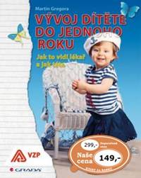 Vývoj dítěte do jednoho roku - Jak to vidí lékař a jak táta