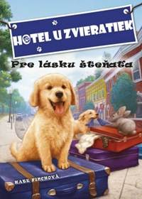 Hotel u zvieratiek Pre lásku šteňaťa