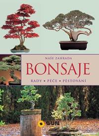 Bonsaje - Rady * péče * pěstování