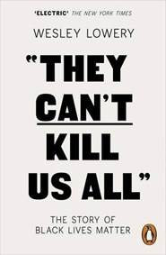 They Cant Kill Us All: The Story of Black Lives Matter