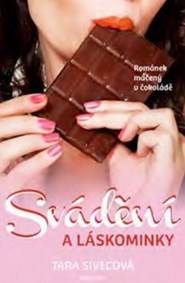 Svádění a láskominky - Románek máčený v čokoládě